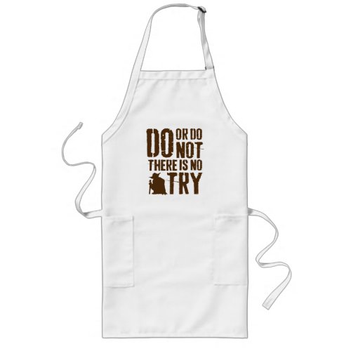 Yoda _ Do or Do Not There Is No Try Long Apron