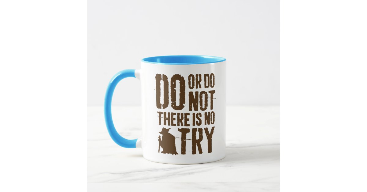 Do Or Do Not There is No Try Yoda Coffee Mug or Yoda Coffee Cup Gift – Coffee  Mugs Never Lie