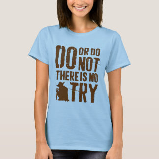 Yoda - Do or Do Not, There Is No Try T-Shirt