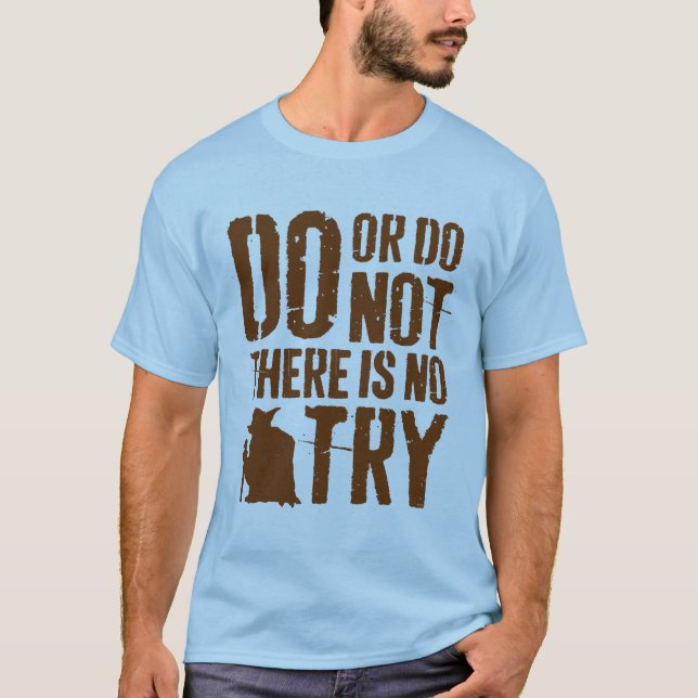 Yoda - Do or Do Not, There Is No Try T-Shirt (Front)