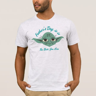 Yoda | Father's Day, It Is T-Shirt