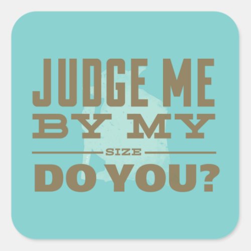Yoda _ Judge Me By My Size Do You Square Sticker