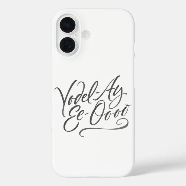 Yodelling Calligraphy "Yodel-Ay-Ee-Oooo" Lettering Case-Mate iPhone Case (Back)
