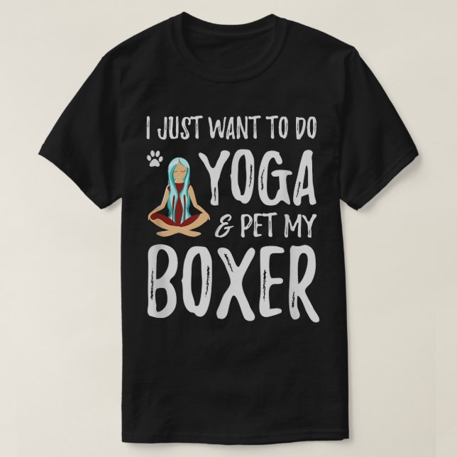 Yoga and Boxer for Funny Dog Mom Gift Idea T-Shirt (Design Front)