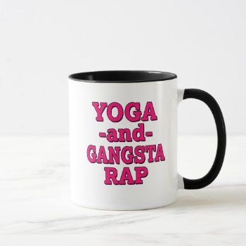 Yoga And Gangsta Rap Funny Coffee Mug by WorksaHeart at Zazzle