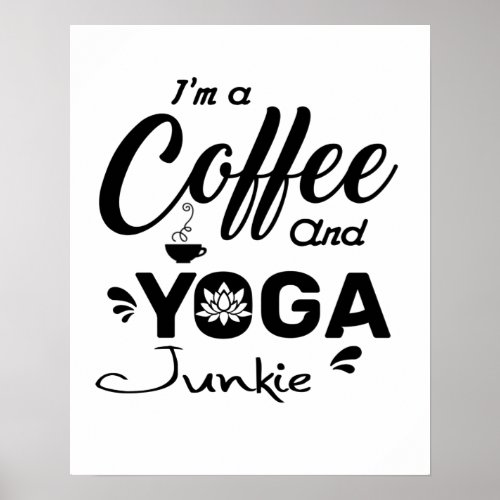 Yoga ang coffee junkie typography poster