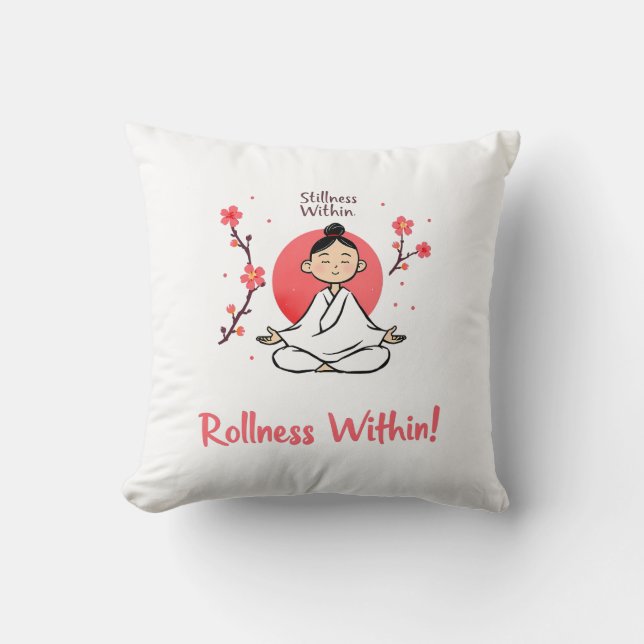 Yoga Balance Design - 'Stillness Within Rollness  Throw Pillow (Front)