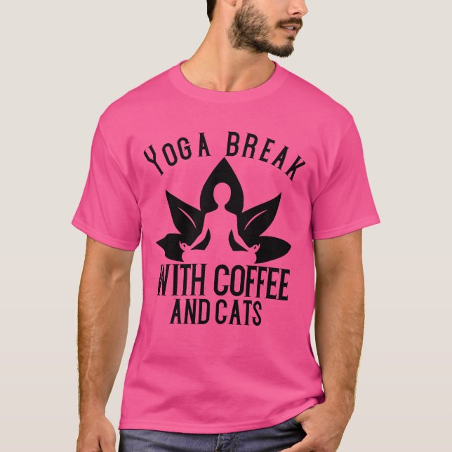 Yoga break with coffee and cats friend T-Shirt (Front)