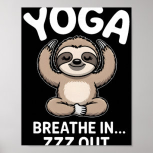Yoga Breathe In Zzz Out Sloth _1 Poster