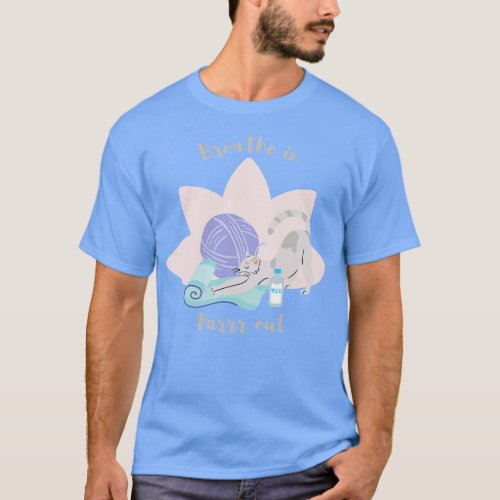 Yoga cat breath in purr out T_Shirt