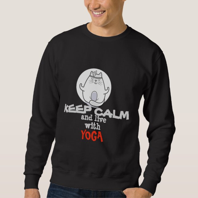 Yoga Cat  Keep Calm Collection Sweatshirt (Front)