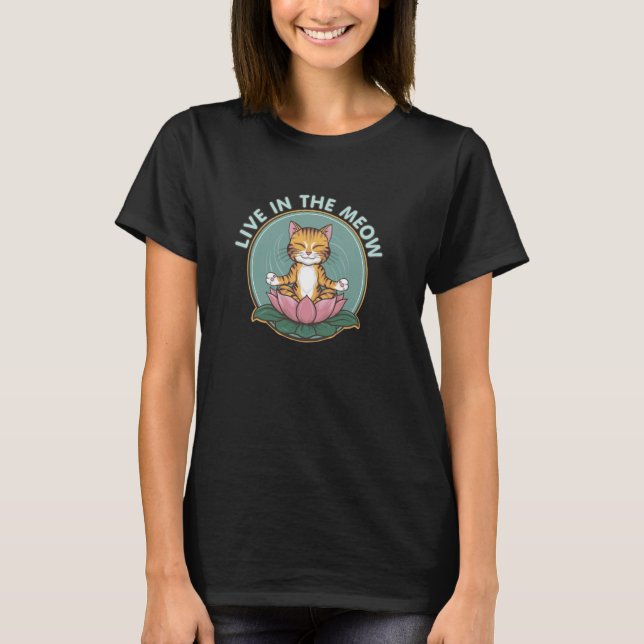 Yoga Cat Live In The Meow Yogi Kitty Meditation Lo T-Shirt (Front)