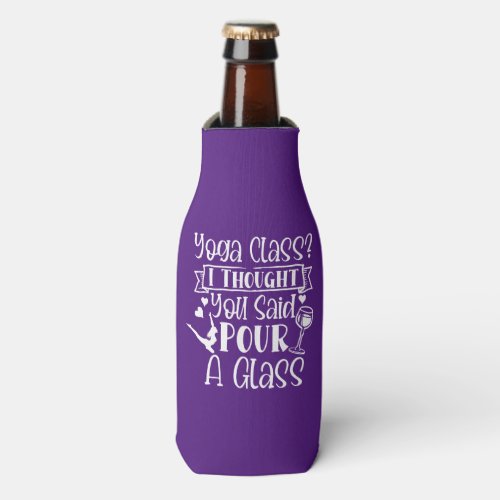 Yoga Class I Thought You Said Pour A Glass Bottle Cooler
