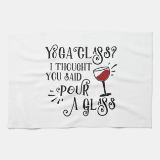 Yoga Class? Pour a Glass Kitchen Towel