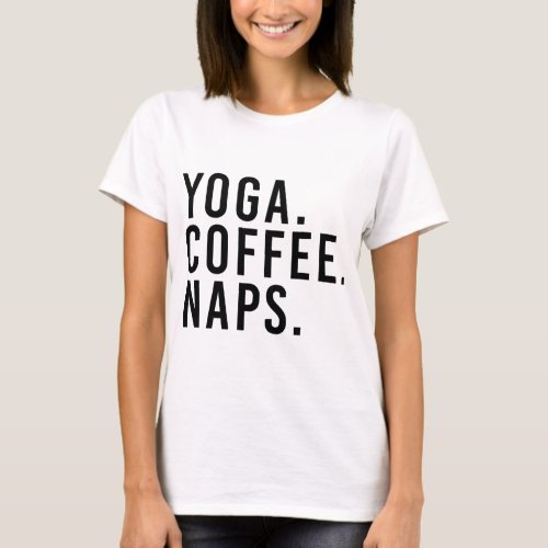 Yoga Coffee Naps T_Shirt