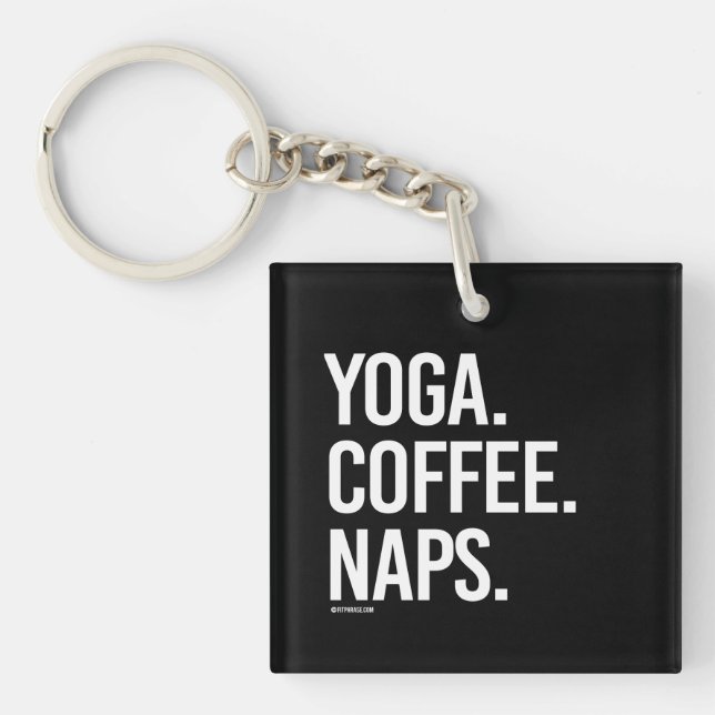 Yoga Coffee Naps -   Yoga Fitness -.png Keychain (Front)