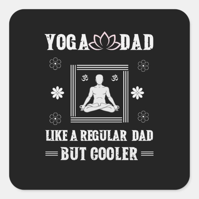 YOGA DAD like a regular dad but cooler fathers day Square Sticker (Front)