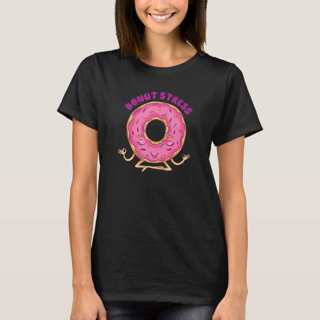 Yoga Donut Stress Meditation Sukhasana Pose T-Shirt (Front)
