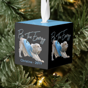 Yoga Downward Dog - Be The Energy Quote Cube Ornament