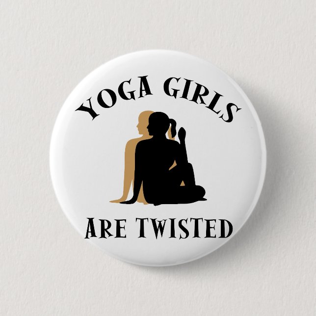 Yoga GIrls Are Twisted  Gift Button (Front)