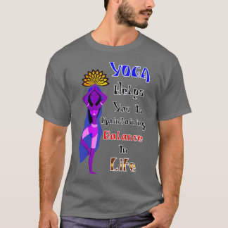 Yoga helps you in maintaining balance in life best T-Shirt