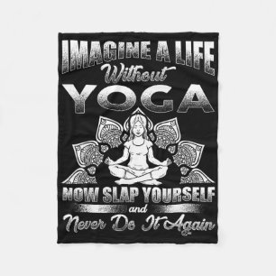 Yoga Humor Can’t Imagine Life Without It Breath An Fleece Blanket