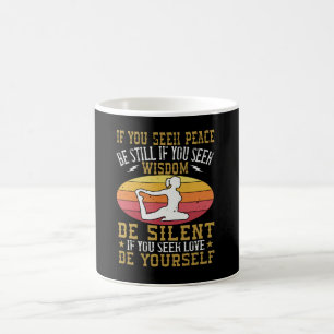 Yoga - If You Seek Peace Be Still Coffee Mug