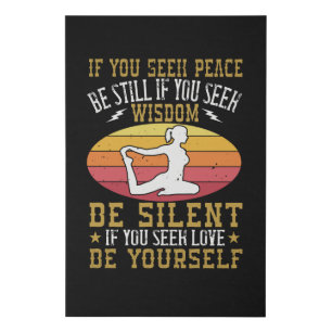 Yoga - If You Seek Peace Be Still Faux Canvas Print