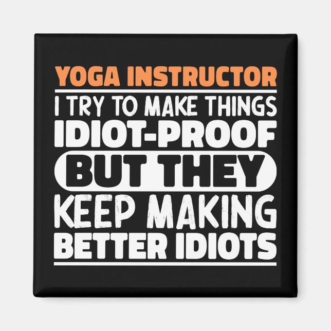 Yoga Instructor I Try To Make Things Funny Sayings Magnet (Front)