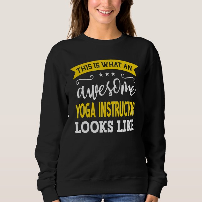 Yoga Instructor Job Title Employee Worker Yoga Ins Sweatshirt (Front)