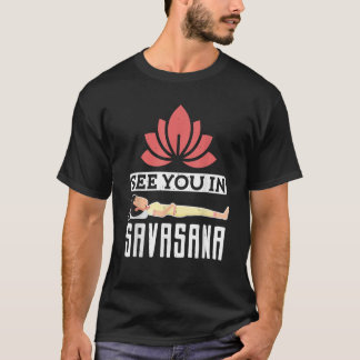 Yoga Instructor Teacher See You In Savasana 1 T-Shirt