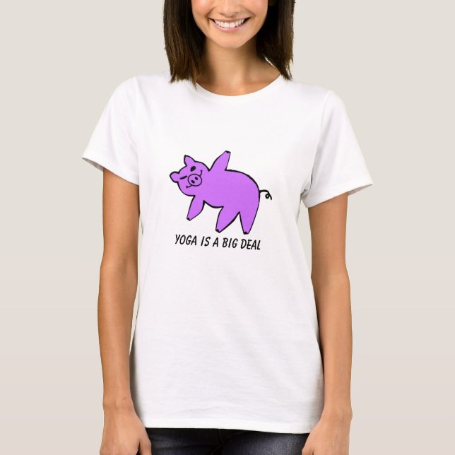 Yoga is a Big Deal - Funny Yoga T-Shirt (Front)