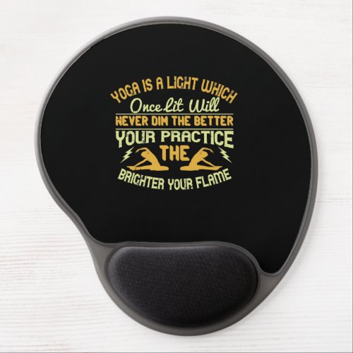 Yoga is a light which once lit will never dim Th Gel Mouse Pad