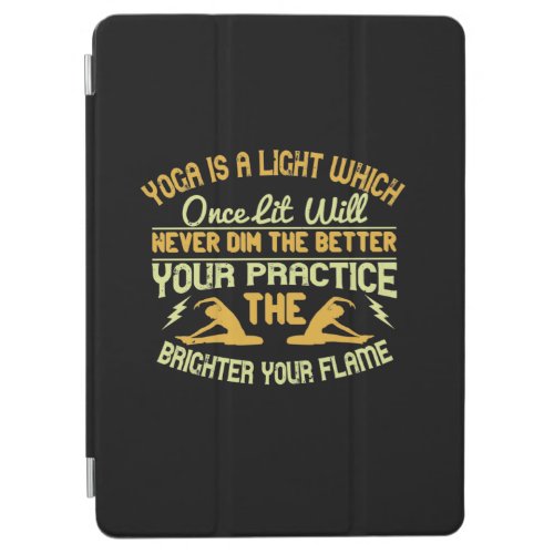 Yoga is a light which once lit will never dim Th iPad Air Cover