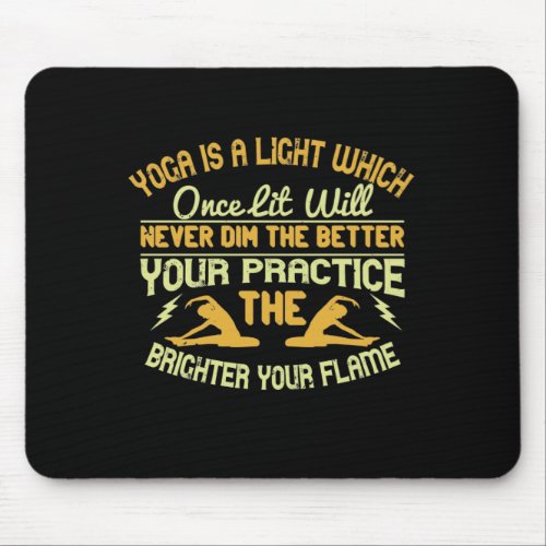 Yoga is a light which once lit will never dim Th Mouse Pad
