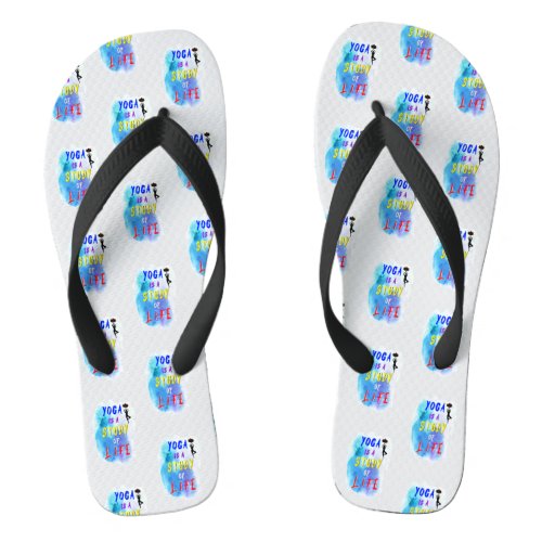 Yoga Is A Study Of Life International Day of Yoga Flip Flops