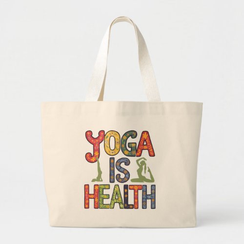 Yoga is health large tote bag