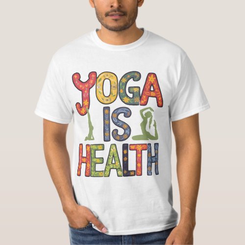 Yoga is health T_Shirt