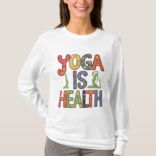 Yoga is health T_Shirt