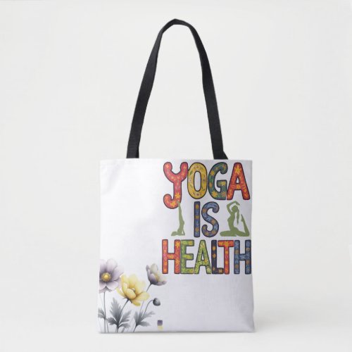 Yoga is health tote bag