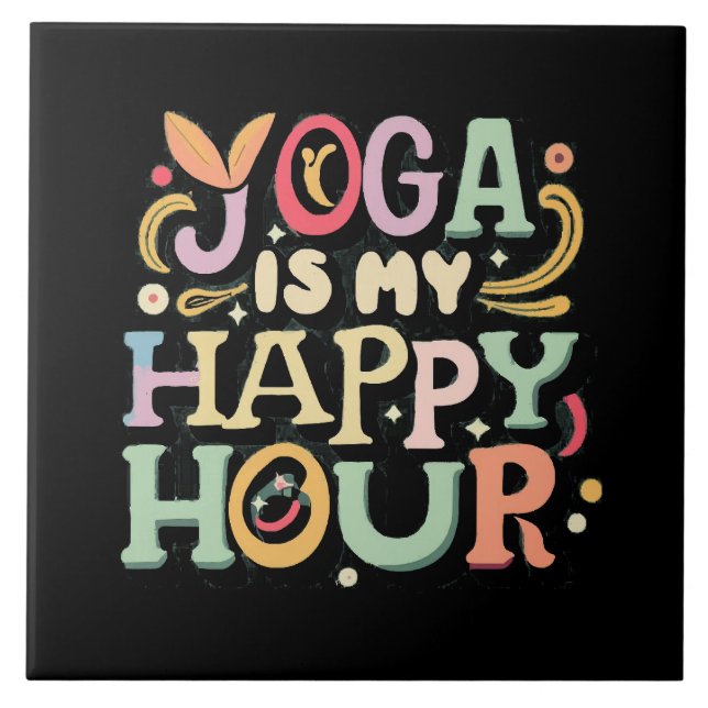 Yoga Is My Happy Hour Ceramic Tile (Front)