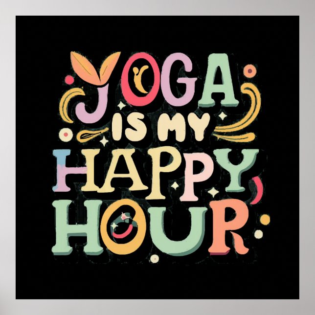 Yoga Is My Happy Hour Poster (Front)
