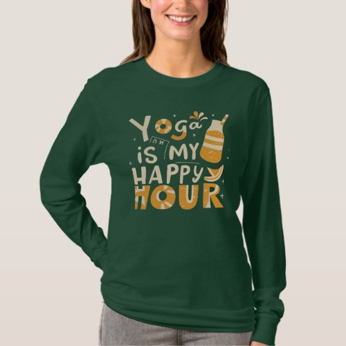 Yoga Is My Happy Hour  T_Shirt