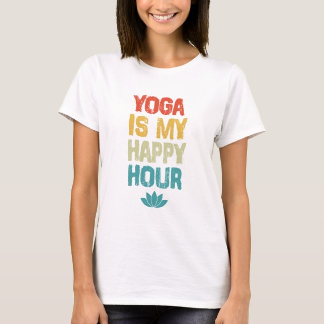 Yoga Is My Happy Hour T-Shirt (Front)