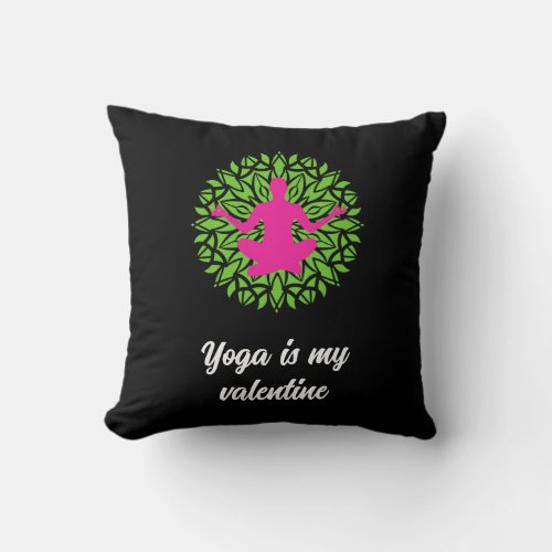 Yoga is my Valentine Throw Pillow
