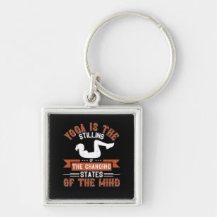Yoga is the stilling of the changing states of the keychain