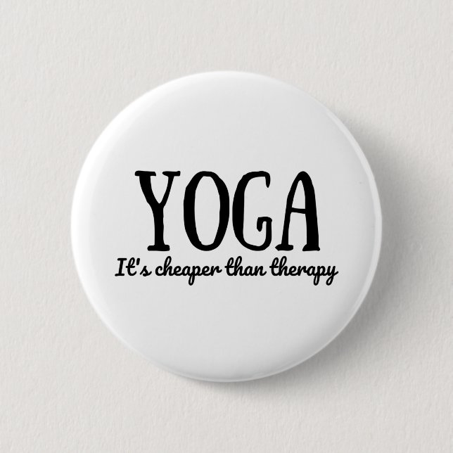 Yoga It's Cheaper Than Therapy Button (Front)