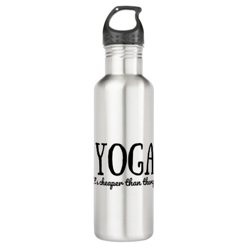 Yoga Its Cheaper Than Therapy Stainless Steel Water Bottle