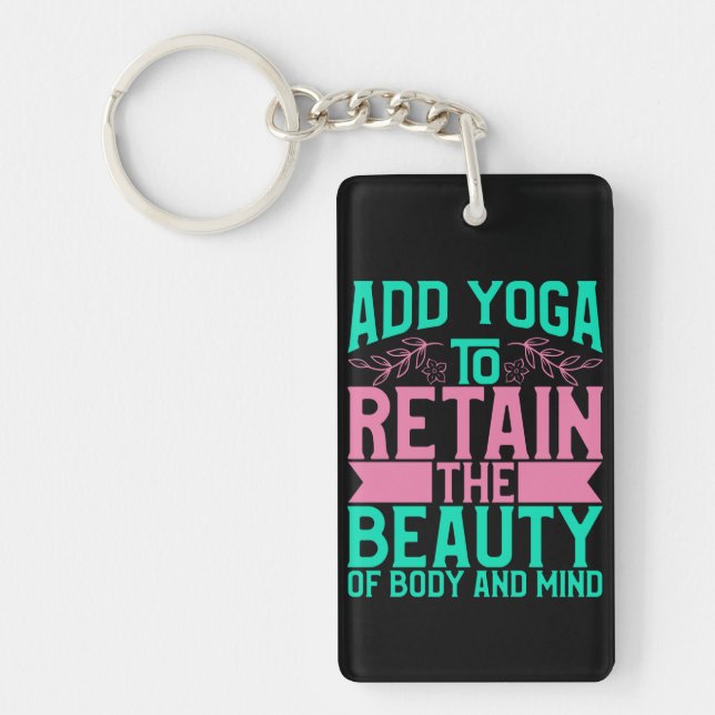 Yoga Lover | Add Yoga To Retain The Beauty Keychain (Front)