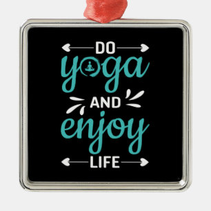 Yoga Lover Do Yoga And Enjoy Life Metal Ornament